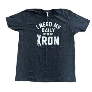 Live and Tell L.A.T Men’s “I Need My Daily Dose of Iron” Gray T-Shirt, Size 2XL